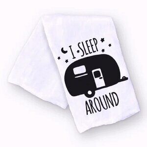 I Sleep Around RV Camper Hand and Kitchen Towel NEW Fast Shipping